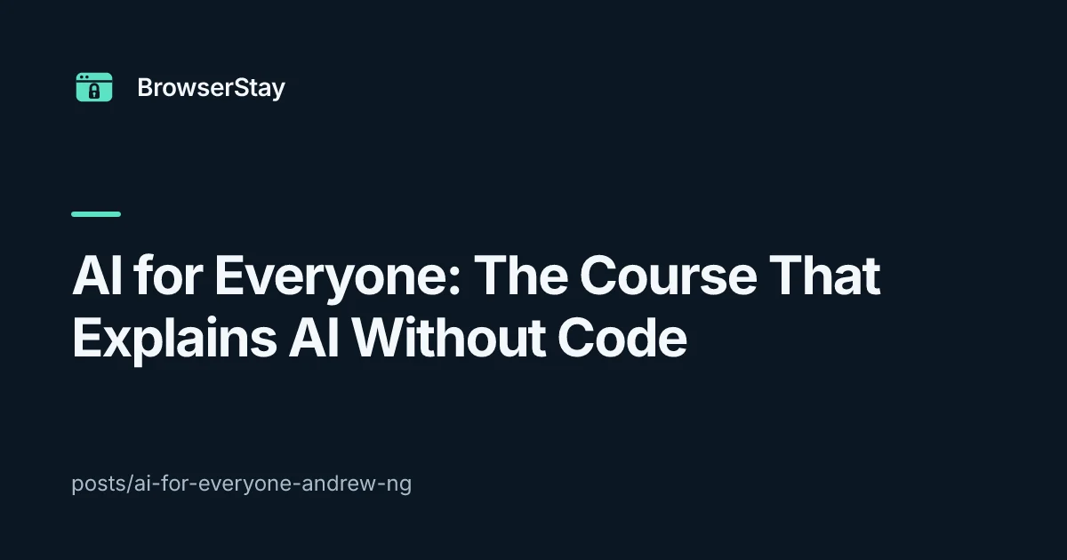 AI for Everyone: The Course That Explains AI Without Code — BrowserStay blog card