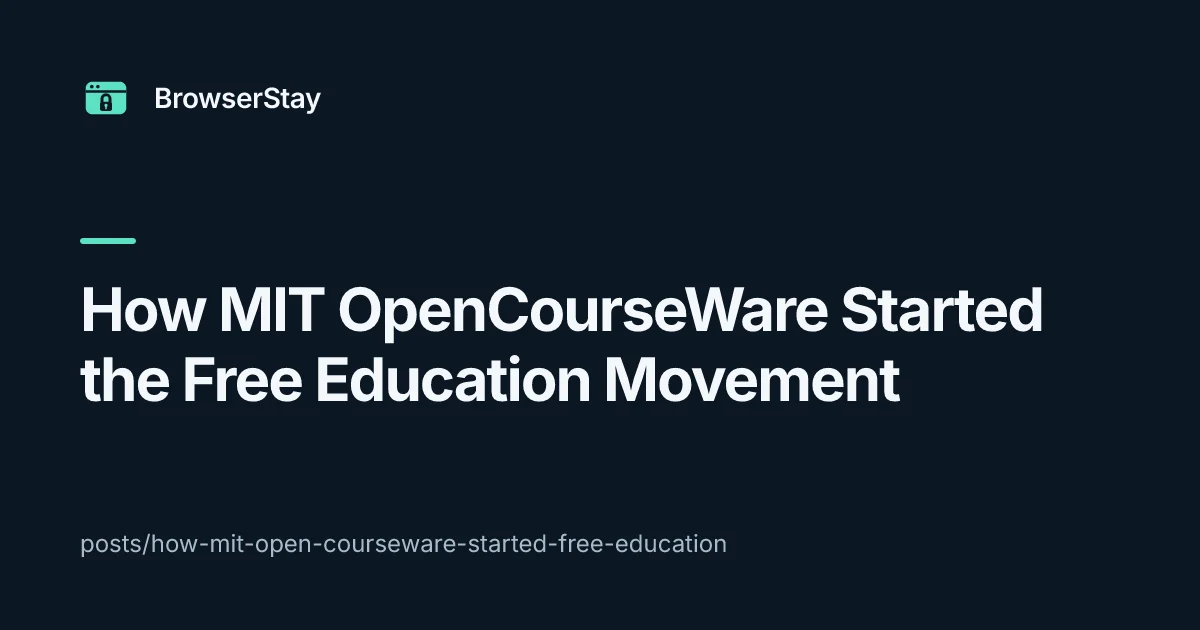 How MIT OpenCourseWare Started the Free Education Movement — BrowserStay blog card