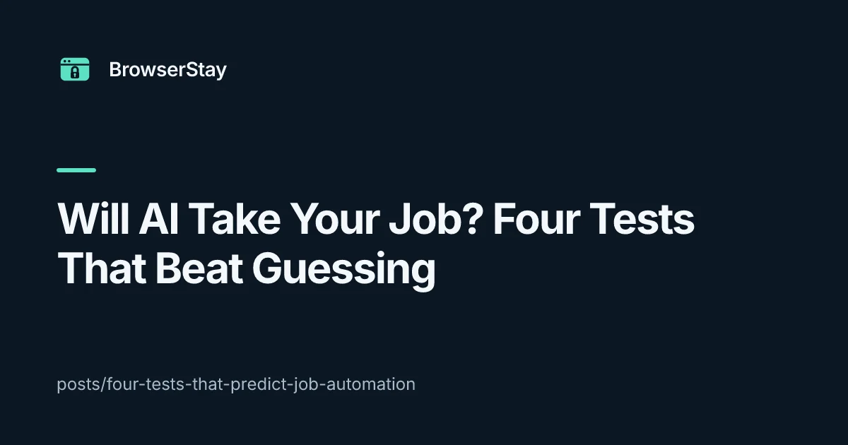 Will AI Take Your Job? Four Tests That Beat Guessing — BrowserStay blog card