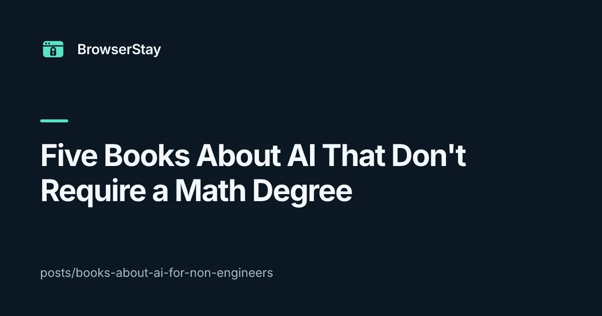Five Books About AI That Don't Require a Math Degree — BrowserStay blog card