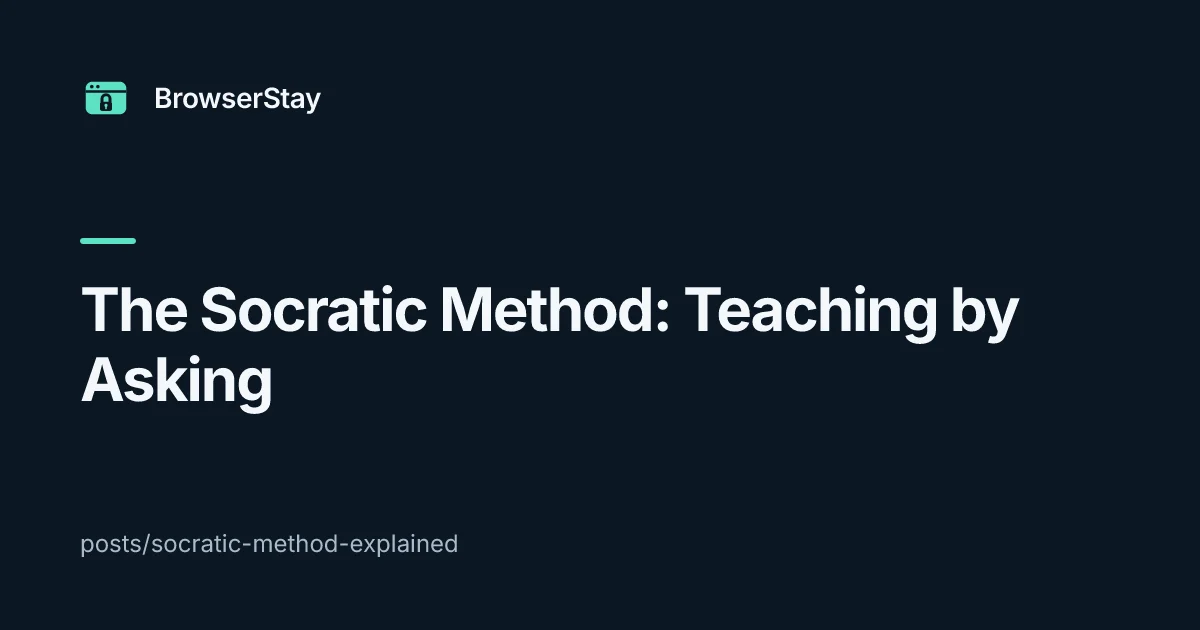 The Socratic Method: Teaching by Asking — BrowserStay blog card