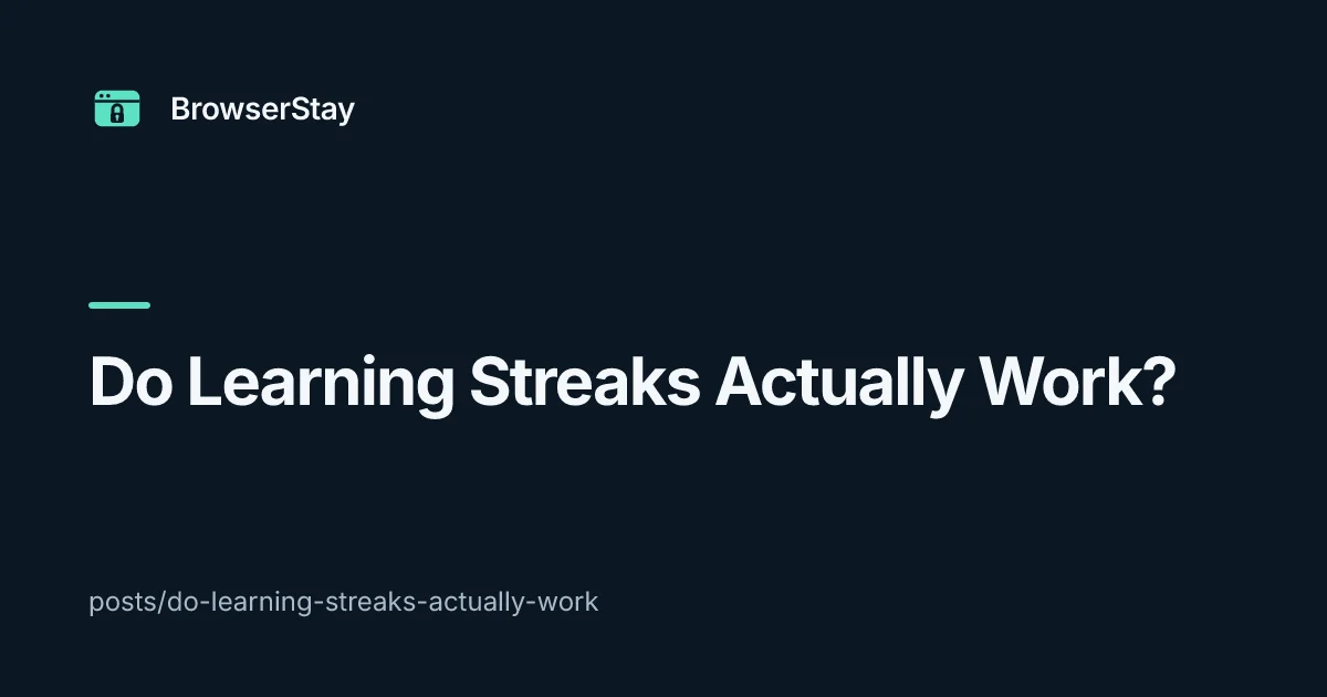 Do Learning Streaks Actually Work? — BrowserStay blog card
