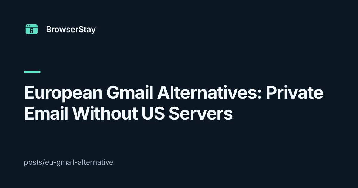 eu gmail alternative — BrowserStay blog card