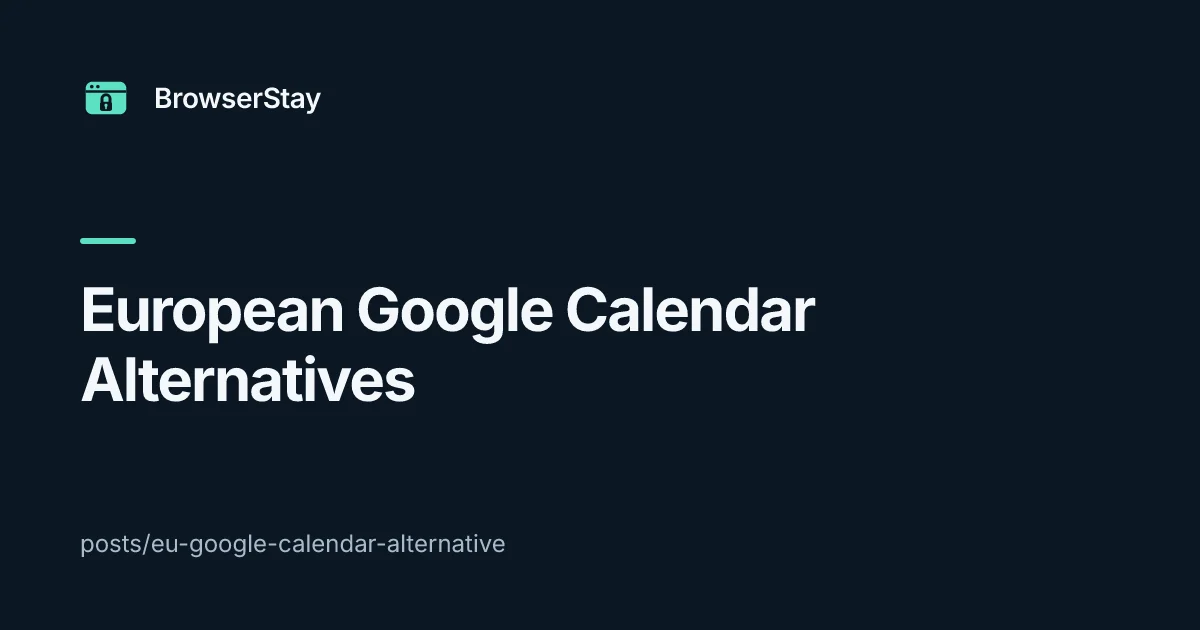 eu google calendar alternative — BrowserStay blog card