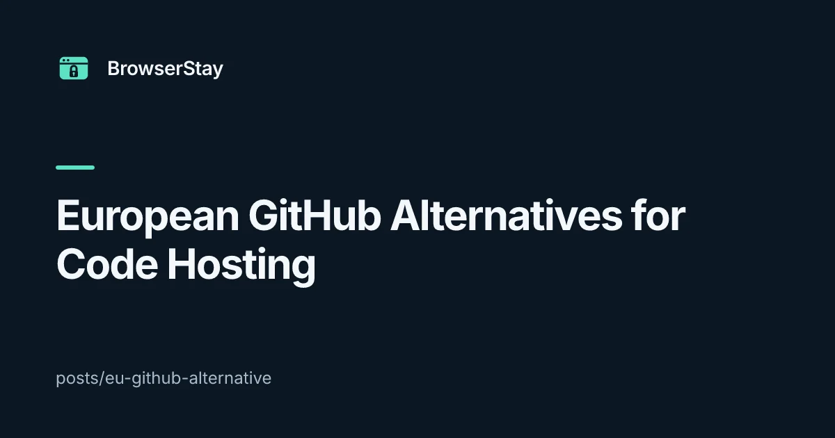 eu github alternative — BrowserStay blog card