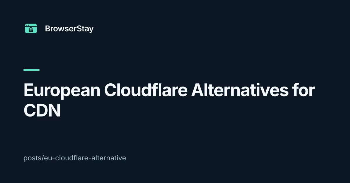 eu cloudflare alternative — BrowserStay blog card