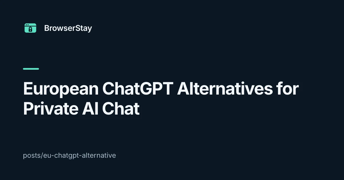 eu chatgpt alternative — BrowserStay blog card