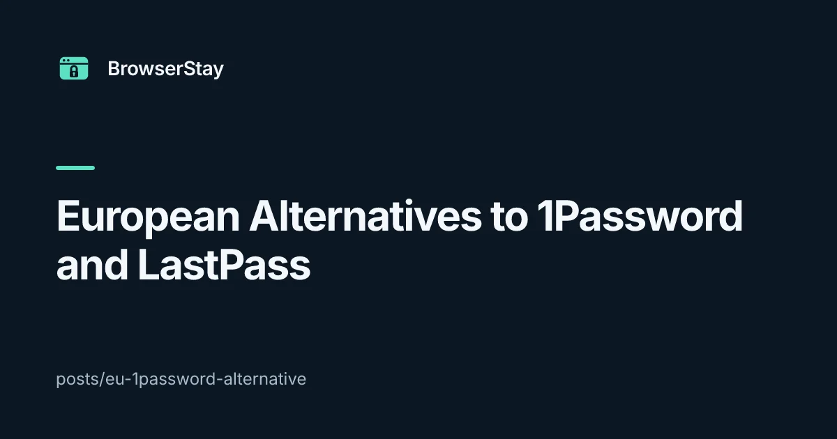 eu 1password alternative — BrowserStay blog card