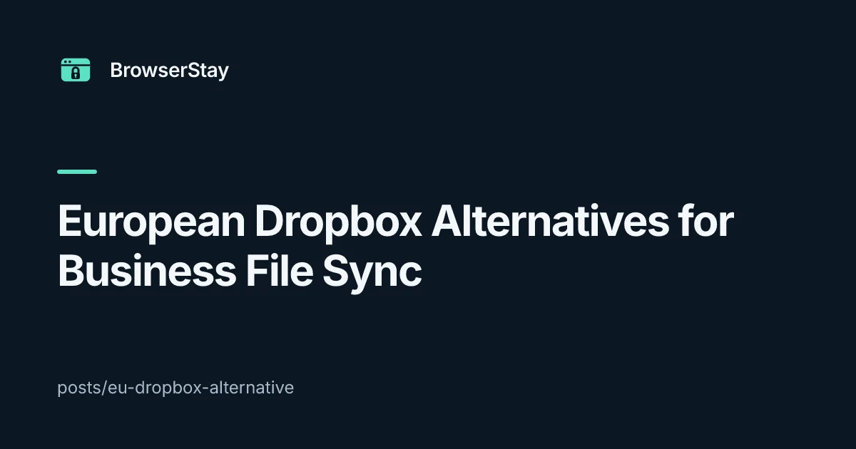 eu dropbox alternative — BrowserStay blog card