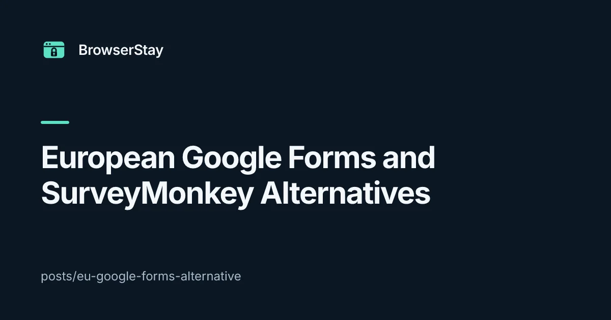 eu google forms alternative — BrowserStay blog card