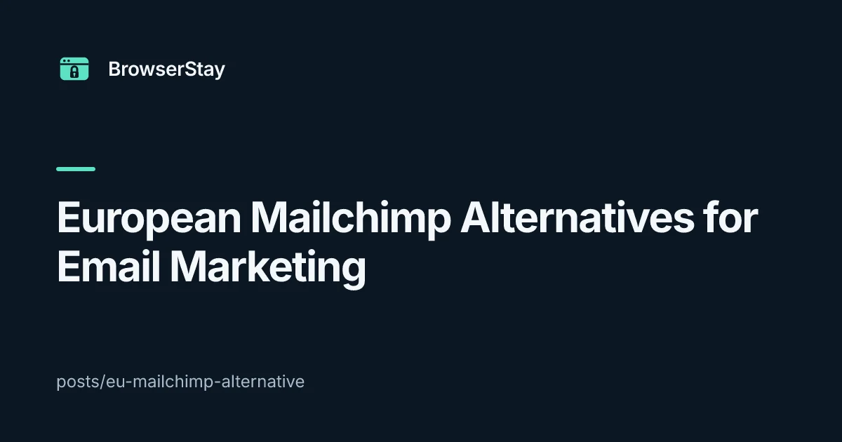 eu mailchimp alternative — BrowserStay blog card