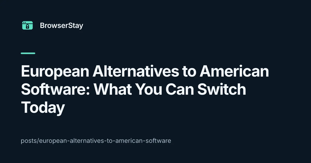 european alternatives to american software — BrowserStay blog card