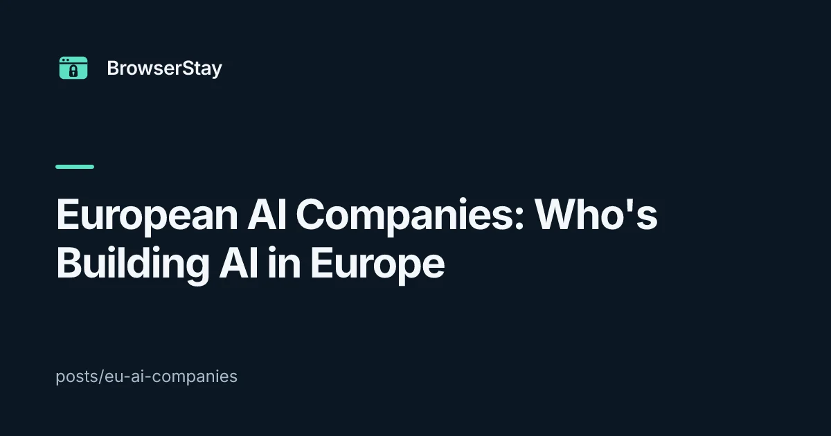 European AI Companies: Who's Building AI in Europe — BrowserStay blog card