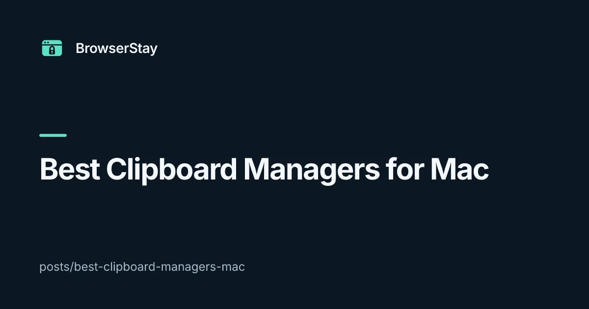 Best Clipboard Managers for Mac — BrowserStay blog