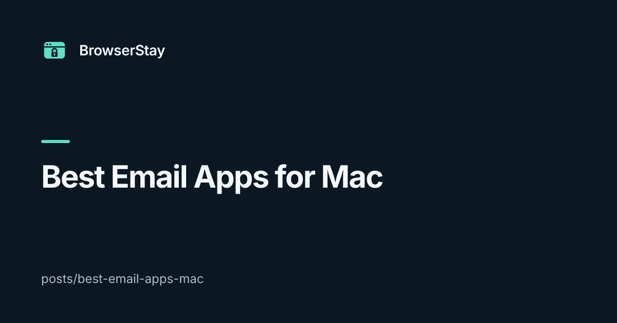 Best Email Apps for Mac — BrowserStay blog