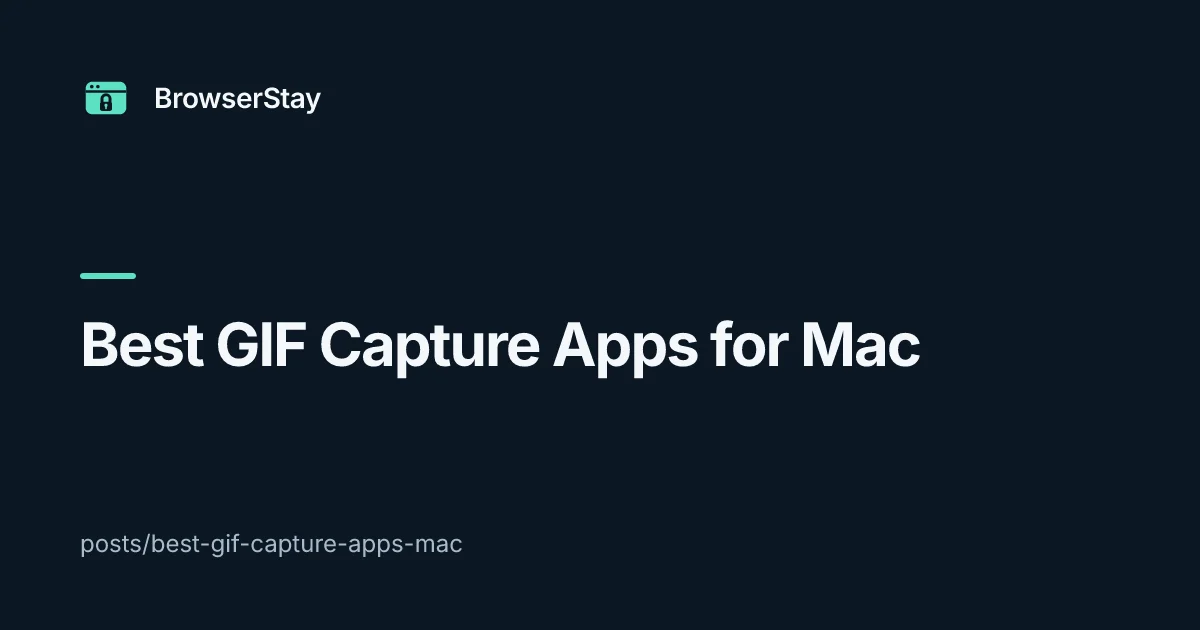 Best GIF Capture Apps for Mac — BrowserStay blog