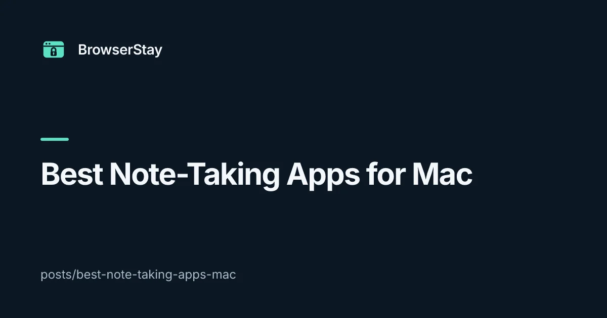 Best Note-Taking Apps for Mac — BrowserStay blog