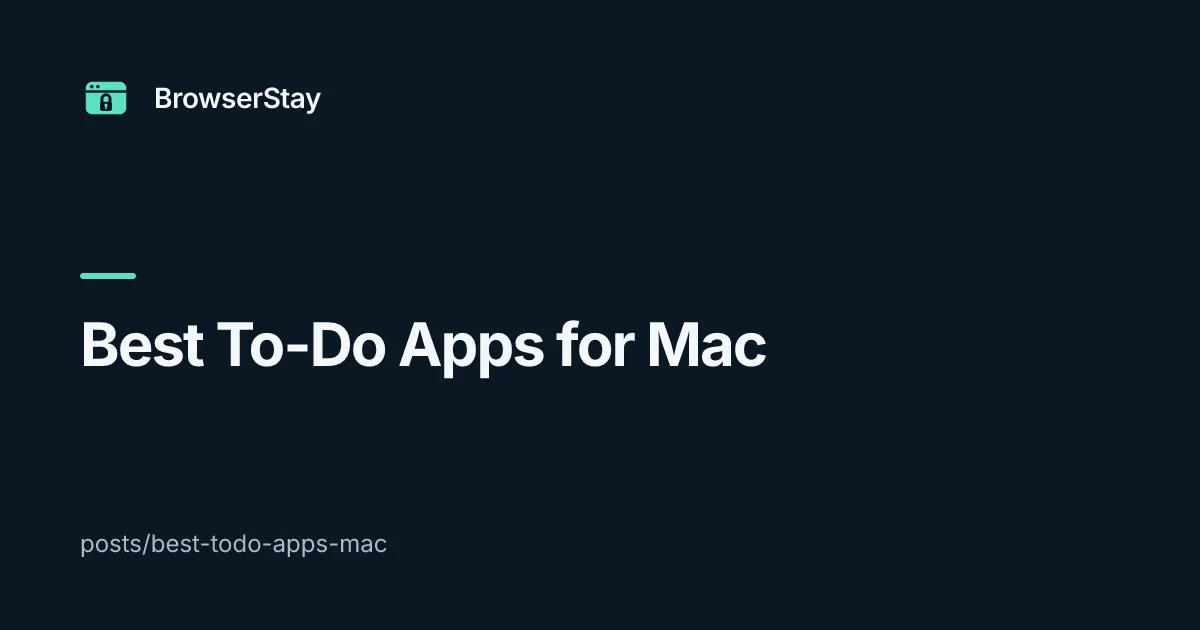 Best To-Do Apps for Mac — BrowserStay blog