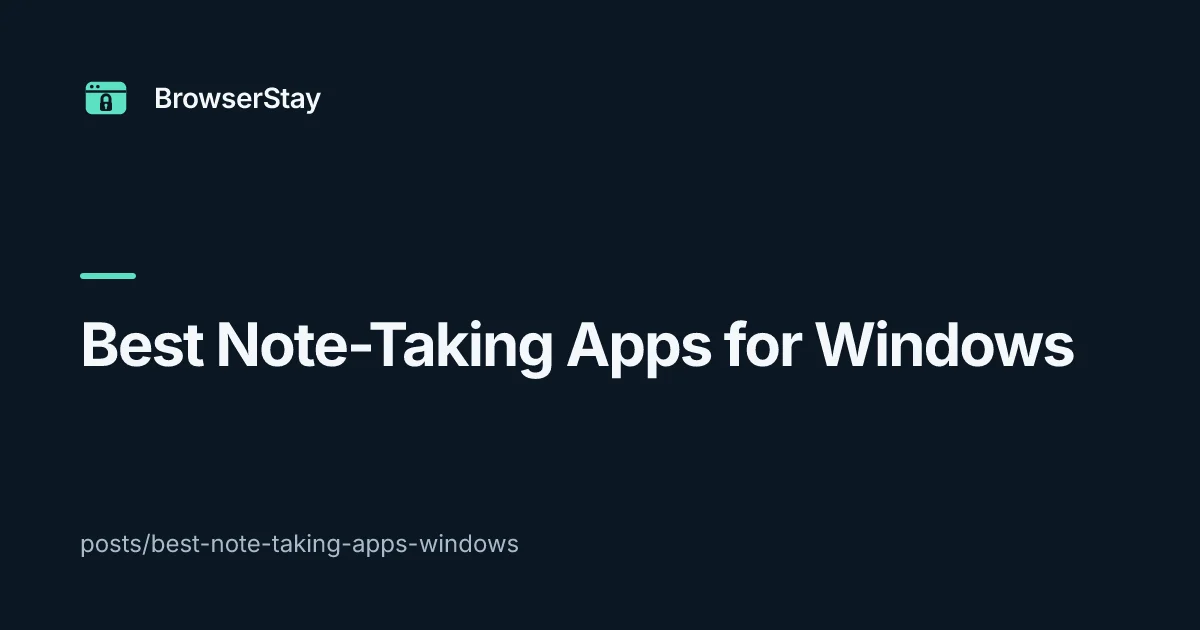 Best Note-Taking Apps for Windows — BrowserStay blog