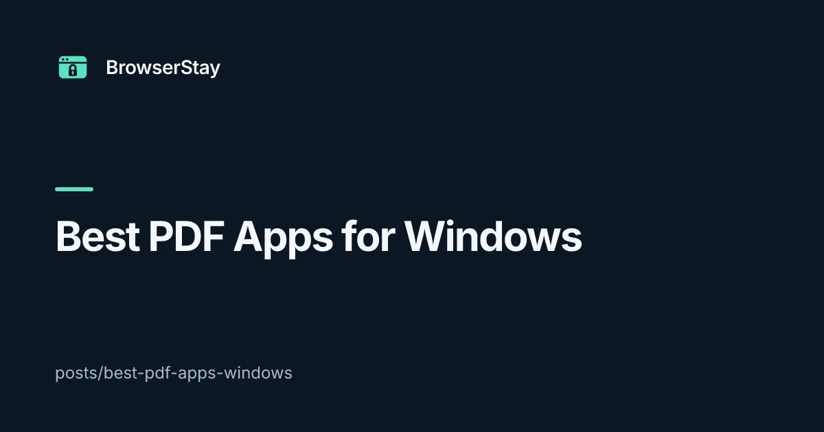 Best PDF Apps for Windows — BrowserStay blog