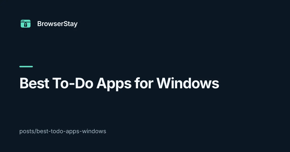 Best To-Do Apps for Windows — BrowserStay blog