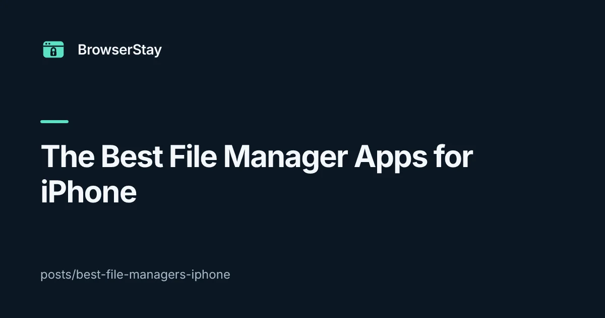 The Best File Manager Apps for iPhone — BrowserStay blog