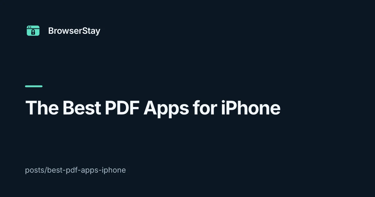 The Best PDF Apps for iPhone — BrowserStay blog