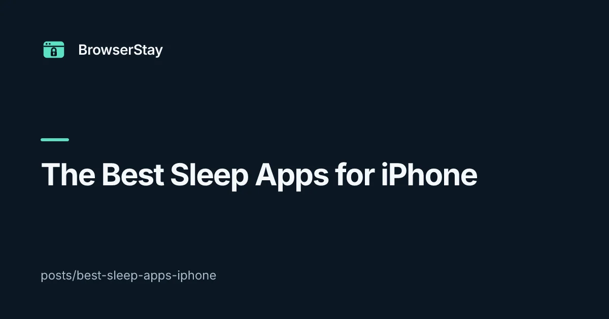 The Best Sleep Apps for iPhone — BrowserStay blog